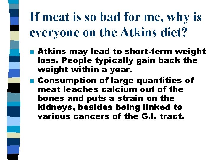 If meat is so bad for me, why is everyone on the Atkins diet?