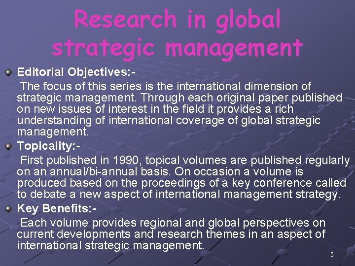 Research in global strategic management Editorial Objectives: The focus of this series is the