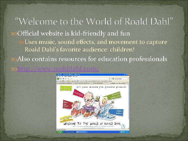 “Welcome to the World of Roald Dahl” Official website is kid-friendly and fun Uses