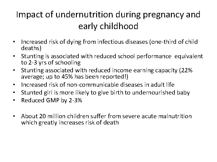 Impact of undernutrition during pregnancy and early childhood • Increased risk of dying from