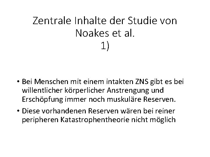 Zentrale Inhalte der Studie von Noakes et al. 1) • Bei Menschen mit einem