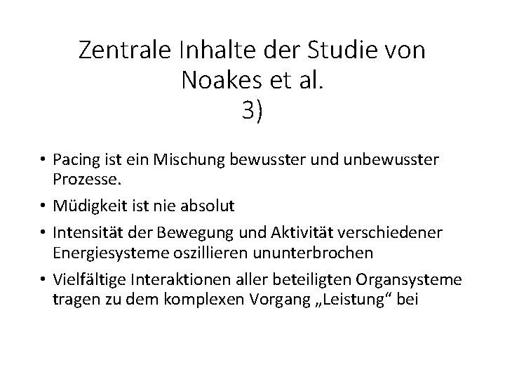 Zentrale Inhalte der Studie von Noakes et al. 3) • Pacing ist ein Mischung