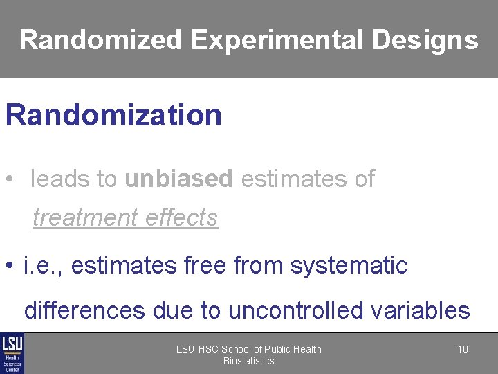 Randomized Experimental Designs Randomization • leads to unbiased estimates of treatment effects • i. Randomized Experimental Designs Randomization • leads to unbiased estimates of treatment effects • i.
