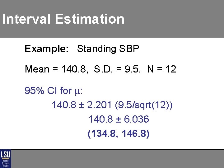 Interval Estimation Example: Standing SBP Mean = 140. 8, S. D. = 9. 5, Interval Estimation Example: Standing SBP Mean = 140. 8, S. D. = 9. 5,