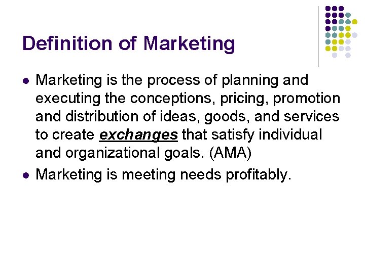 Definition of Marketing l l Marketing is the process of planning and executing the