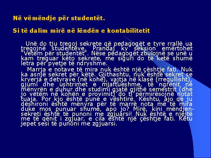 Në vëmëndje për studentët. Si të dalim mirë në lëndën e kontabilitetit Unë do