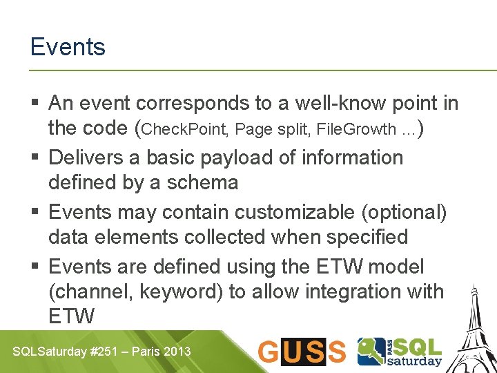 Events § An event corresponds to a well-know point in the code (Check. Point,