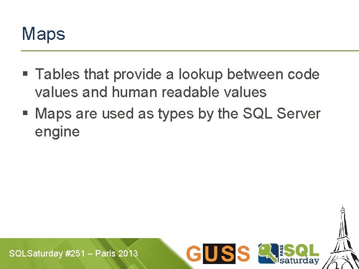 Maps § Tables that provide a lookup between code values and human readable values