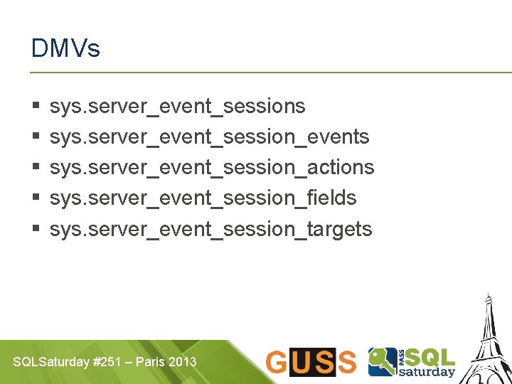 DMVs § § § sys. server_event_sessions sys. server_event_session_events sys. server_event_session_actions sys. server_event_session_fields sys. server_event_session_targets