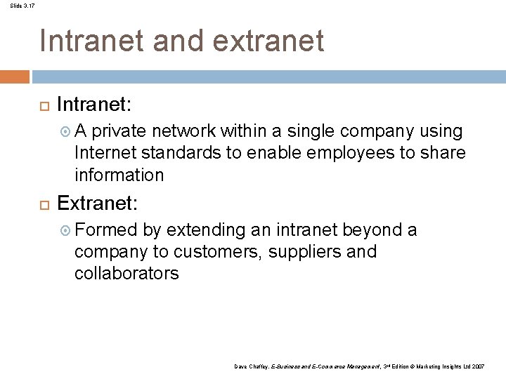 Slide 3. 17 Intranet and extranet Intranet: A private network within a single company