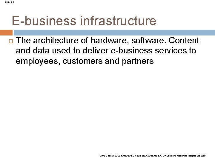 Slide 3. 3 E-business infrastructure The architecture of hardware, software. Content and data used