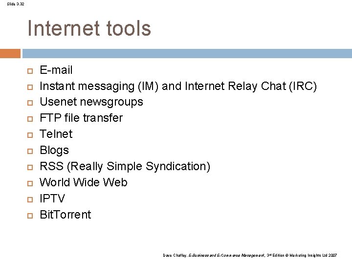 Slide 3. 32 Internet tools E-mail Instant messaging (IM) and Internet Relay Chat (IRC)