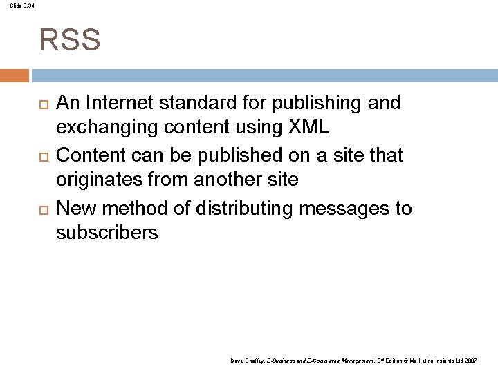 Slide 3. 34 RSS An Internet standard for publishing and exchanging content using XML