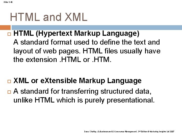 Slide 3. 40 HTML and XML HTML (Hypertext Markup Language) A standard format used