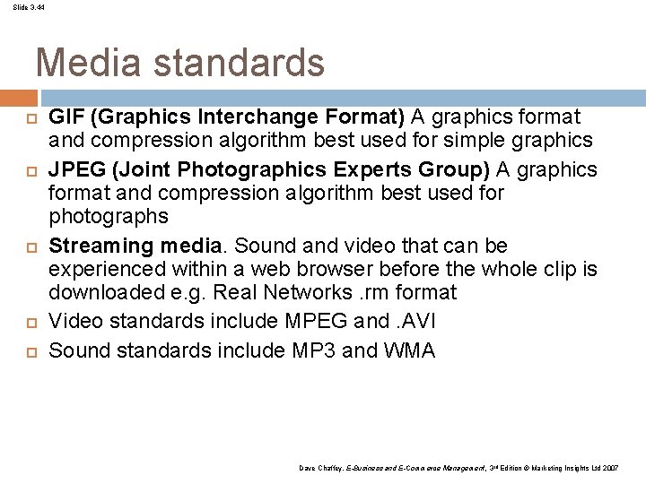 Slide 3. 44 Media standards GIF (Graphics Interchange Format) A graphics format and compression