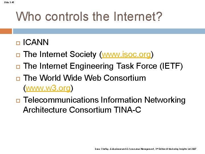 Slide 3. 45 Who controls the Internet? ICANN The Internet Society (www. isoc. org)