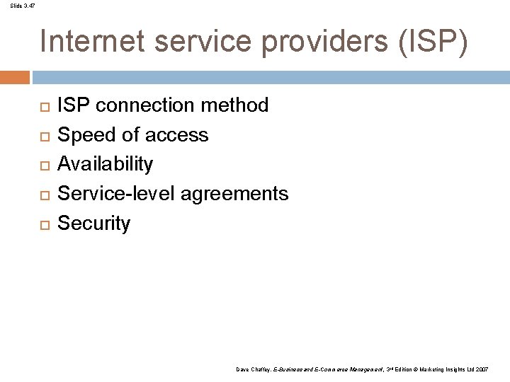 Slide 3. 47 Internet service providers (ISP) ISP connection method Speed of access Availability