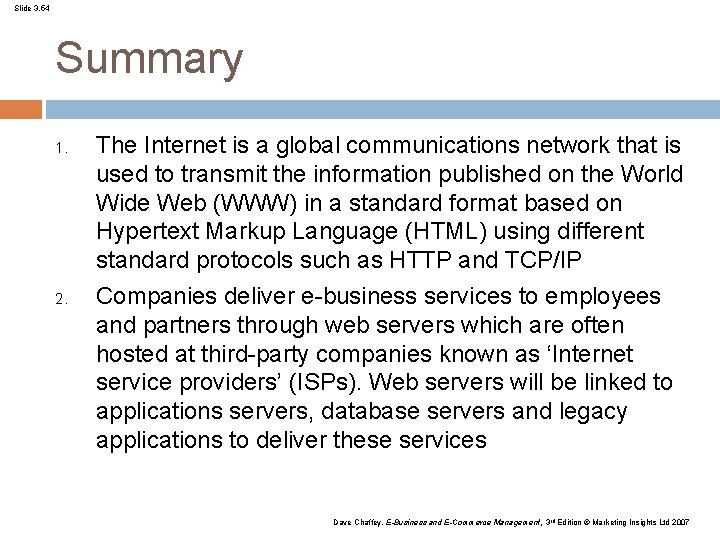 Slide 3. 54 Summary 1. 2. The Internet is a global communications network that