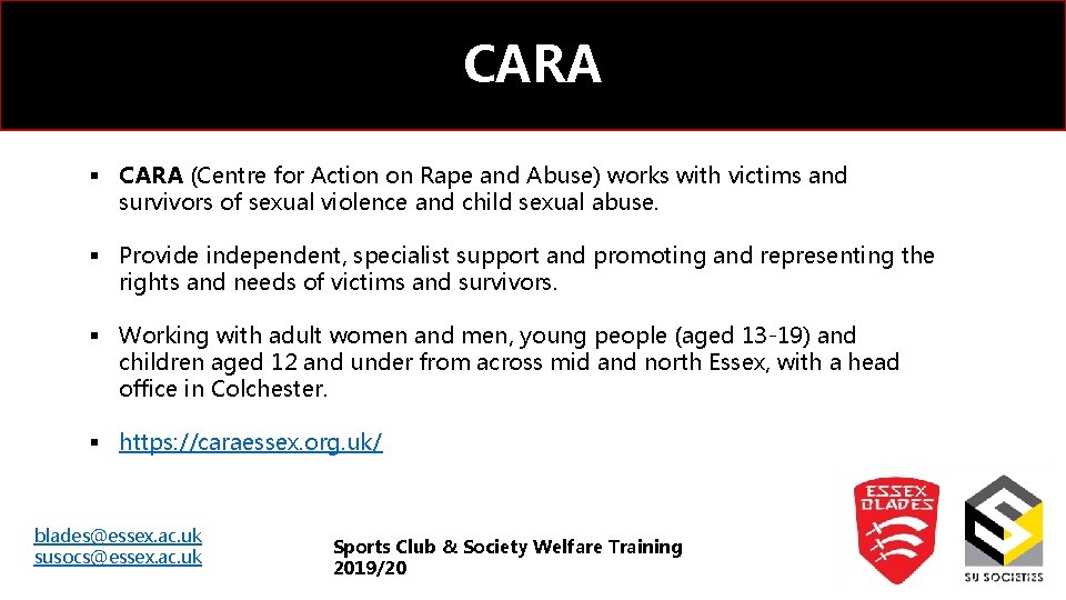 CARA § CARA (Centre for Action on Rape and Abuse) works with victims and