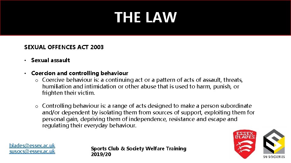 THE LAW SEXUAL OFFENCES ACT 2003 • Sexual assault • Coercion and controlling behaviour