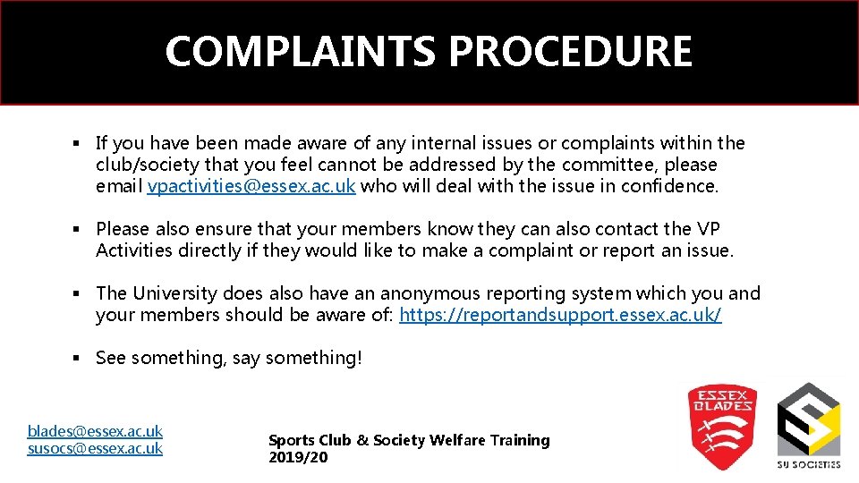 COMPLAINTS PROCEDURE § If you have been made aware of any internal issues or
