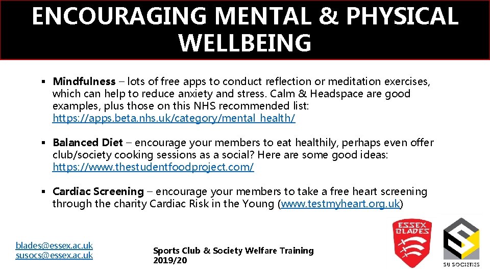 ENCOURAGING MENTAL & PHYSICAL WELLBEING § Mindfulness – lots of free apps to conduct