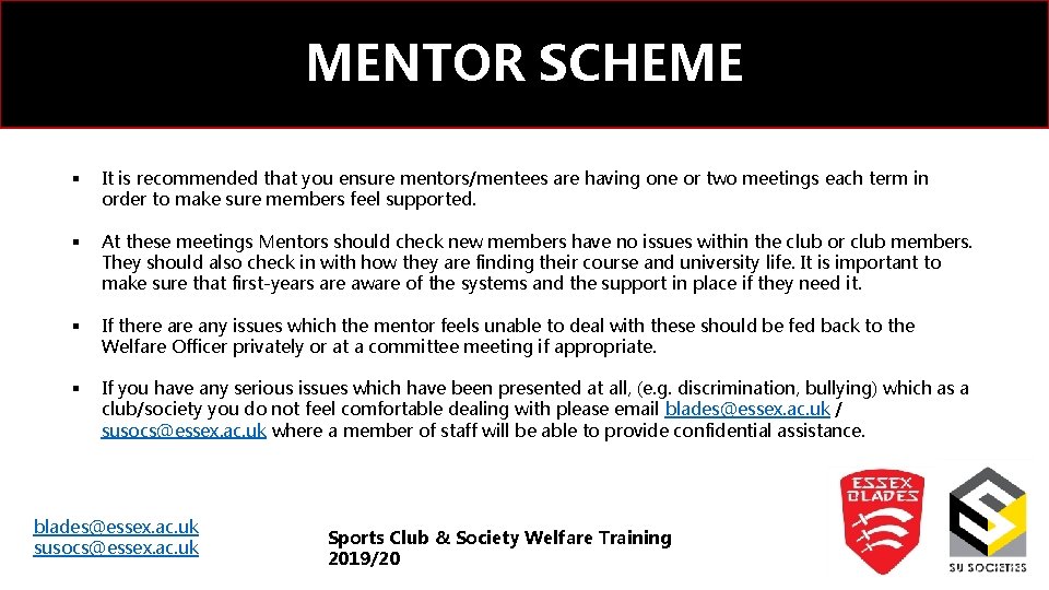 MENTOR SCHEME § It is recommended that you ensure mentors/mentees are having one or
