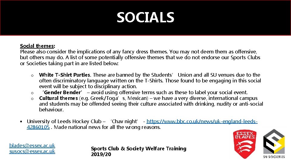 SOCIALS Social themes: Please also consider the implications of any fancy dress themes. You