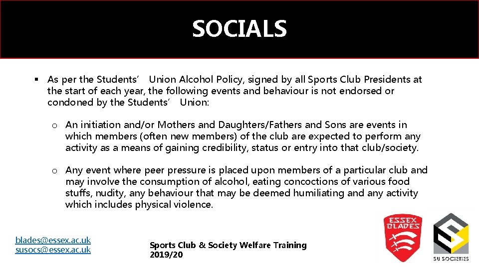 SOCIALS § As per the Students’ Union Alcohol Policy, signed by all Sports Club
