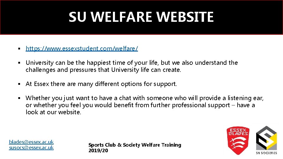 SU WELFARE WEBSITE § https: //www. essexstudent. com/welfare/ § University can be the happiest