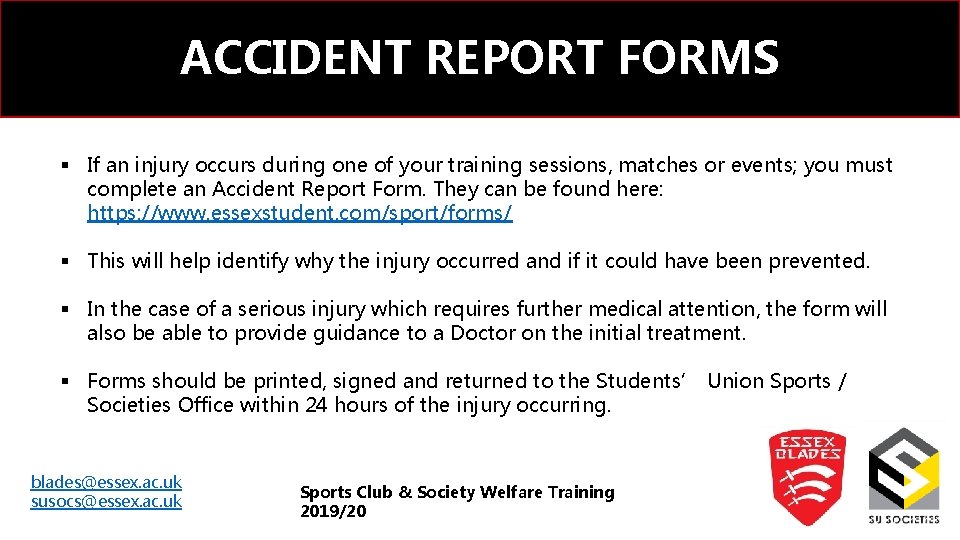 ACCIDENT REPORT FORMS § If an injury occurs during one of your training sessions,
