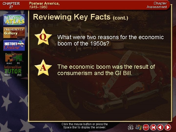 Reviewing Key Facts (cont. ) What were two reasons for the economic boom of