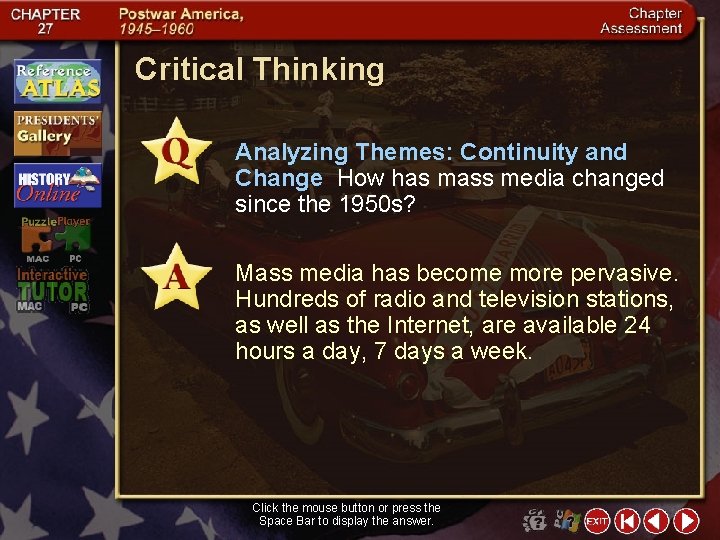 Critical Thinking Analyzing Themes: Continuity and Change How has mass media changed since the