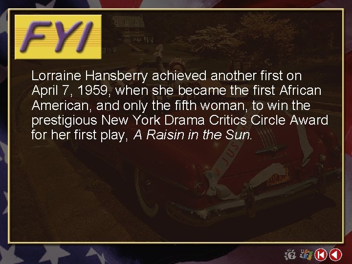 Lorraine Hansberry achieved another first on April 7, 1959, when she became the first