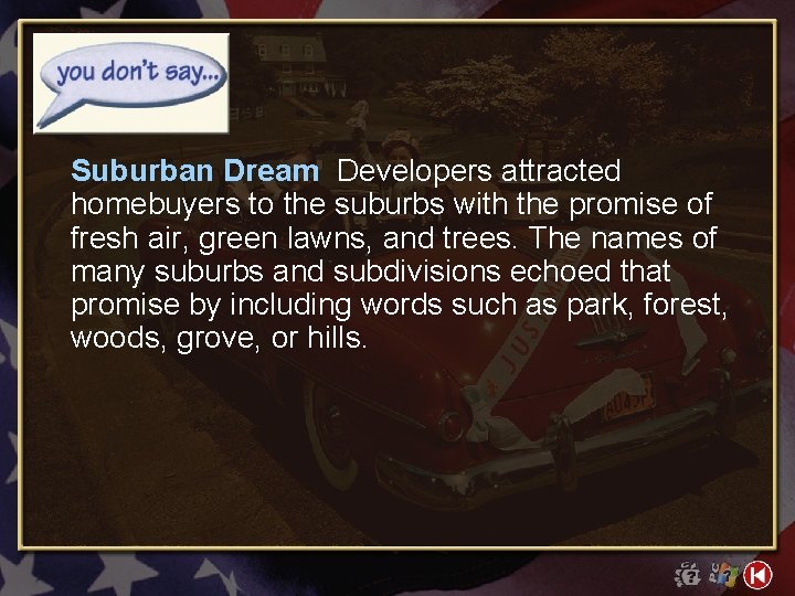 Suburban Dream Developers attracted homebuyers to the suburbs with the promise of fresh air,