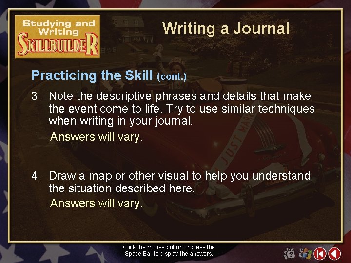 Writing a Journal Practicing the Skill (cont. ) 3. Note the descriptive phrases and