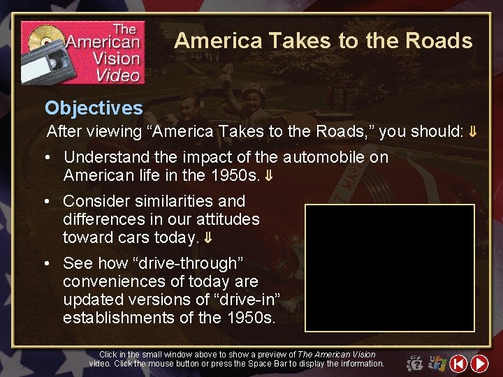 America Takes to the Roads Objectives After viewing “America Takes to the Roads, ”