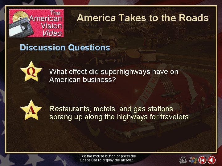 America Takes to the Roads Discussion Questions What effect did superhighways have on American