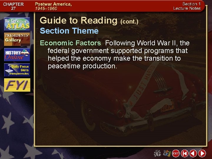 Guide to Reading (cont. ) Section Theme Economic Factors Following World War II, the