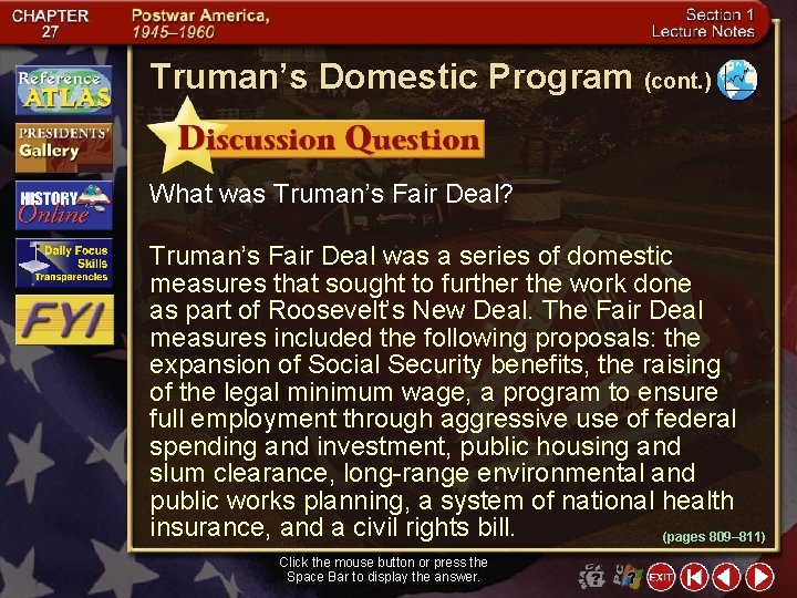 Truman’s Domestic Program (cont. ) What was Truman’s Fair Deal? Truman’s Fair Deal was