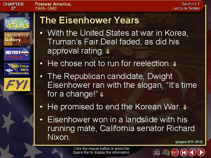 The Eisenhower Years • With the United States at war in Korea, Truman’s Fair