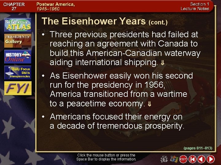 The Eisenhower Years (cont. ) • Three previous presidents had failed at reaching an