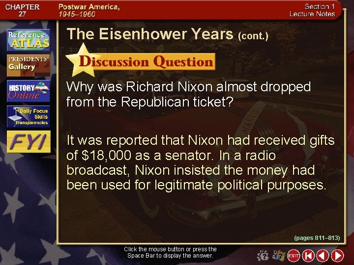 The Eisenhower Years (cont. ) Why was Richard Nixon almost dropped from the Republican