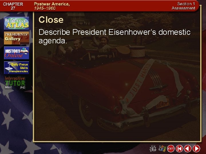 Close Describe President Eisenhower’s domestic agenda. 