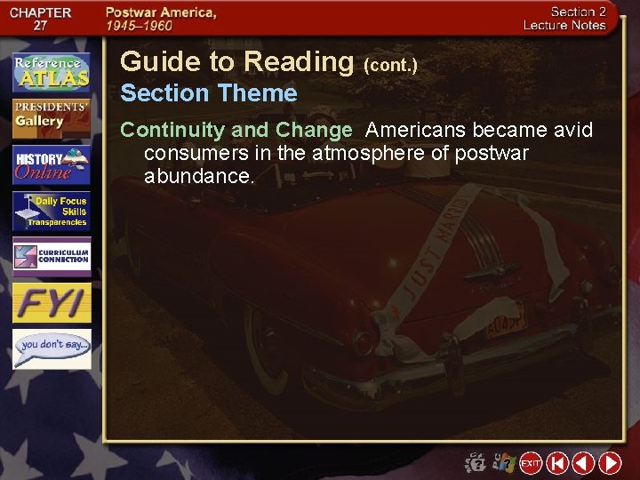 Guide to Reading (cont. ) Section Theme Continuity and Change Americans became avid consumers