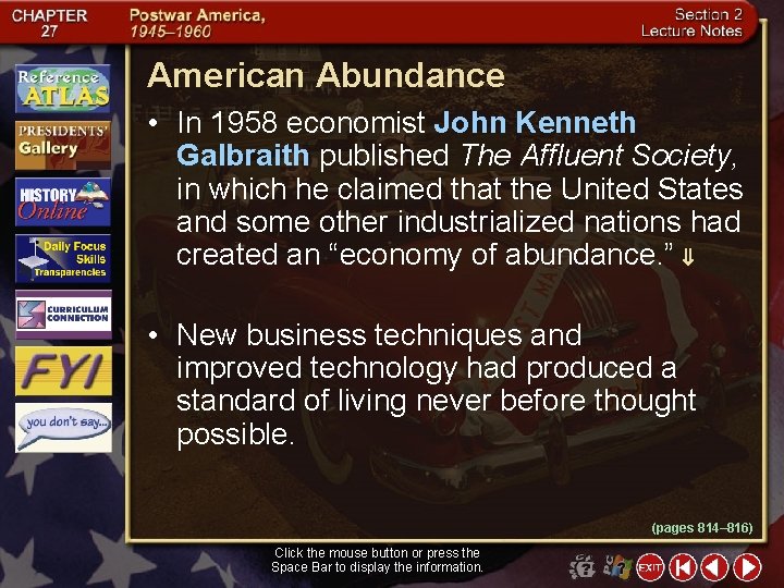 American Abundance • In 1958 economist John Kenneth Galbraith published The Affluent Society, in