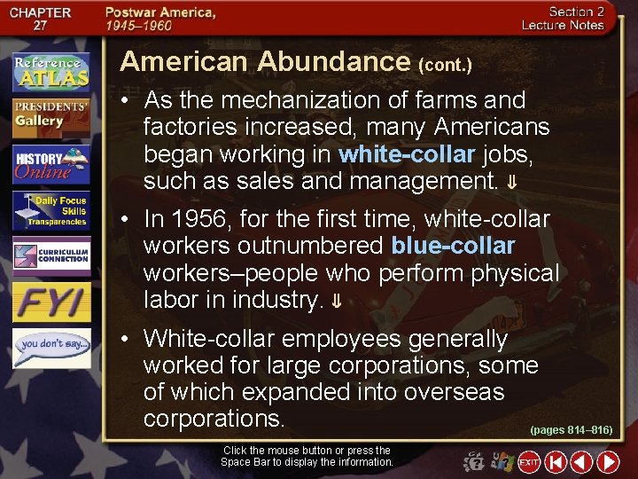 American Abundance (cont. ) • As the mechanization of farms and factories increased, many