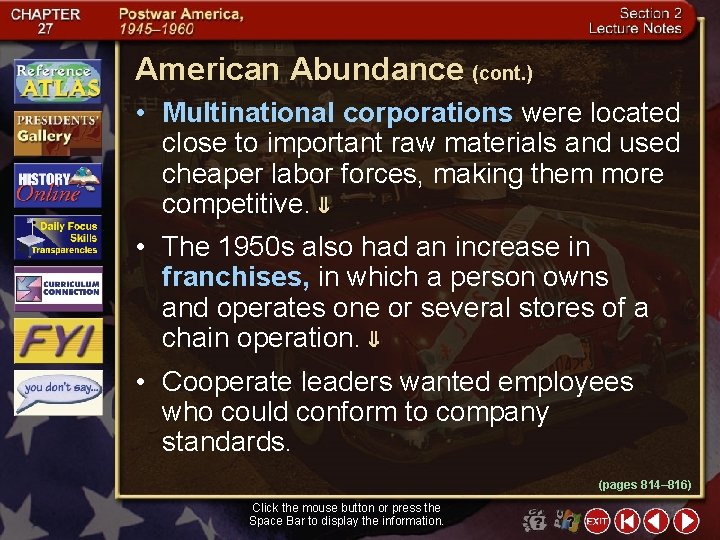 American Abundance (cont. ) • Multinational corporations were located close to important raw materials