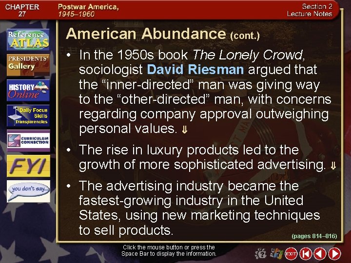 American Abundance (cont. ) • In the 1950 s book The Lonely Crowd, sociologist