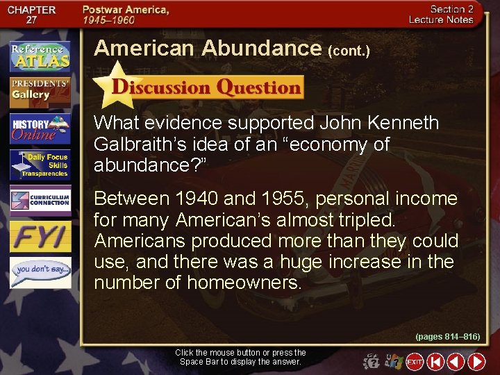 American Abundance (cont. ) What evidence supported John Kenneth Galbraith’s idea of an “economy